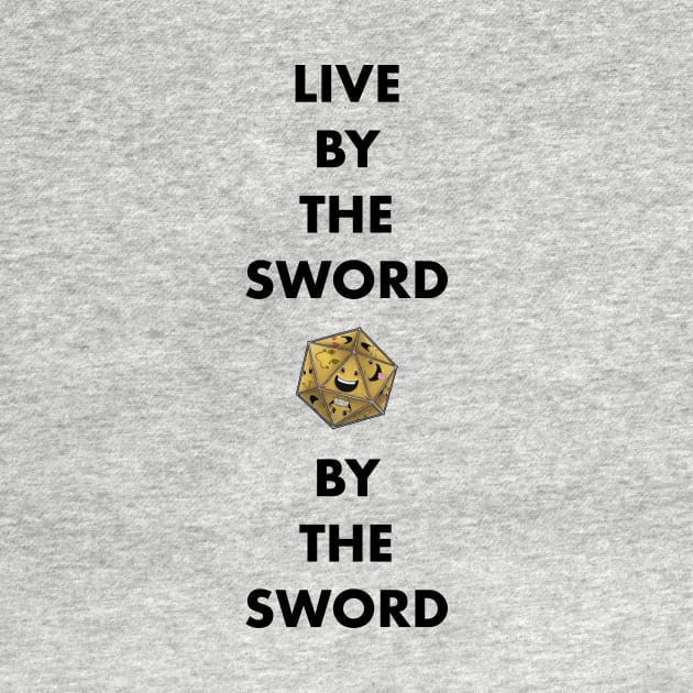 Live By The Sword Die By The Sword by Die Happy Games™